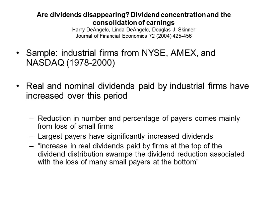 Are dividends disappearing? Dividend concentration and the consolidation of earnings Harry DeAngelo, Linda DeAngelo,